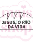 Jesus o Pão da Vida