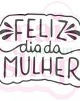 Feliz Dia da Mulher 3