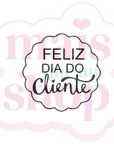 Feliz Dia do Cliente