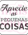Aprecie as Pequenas Coisas