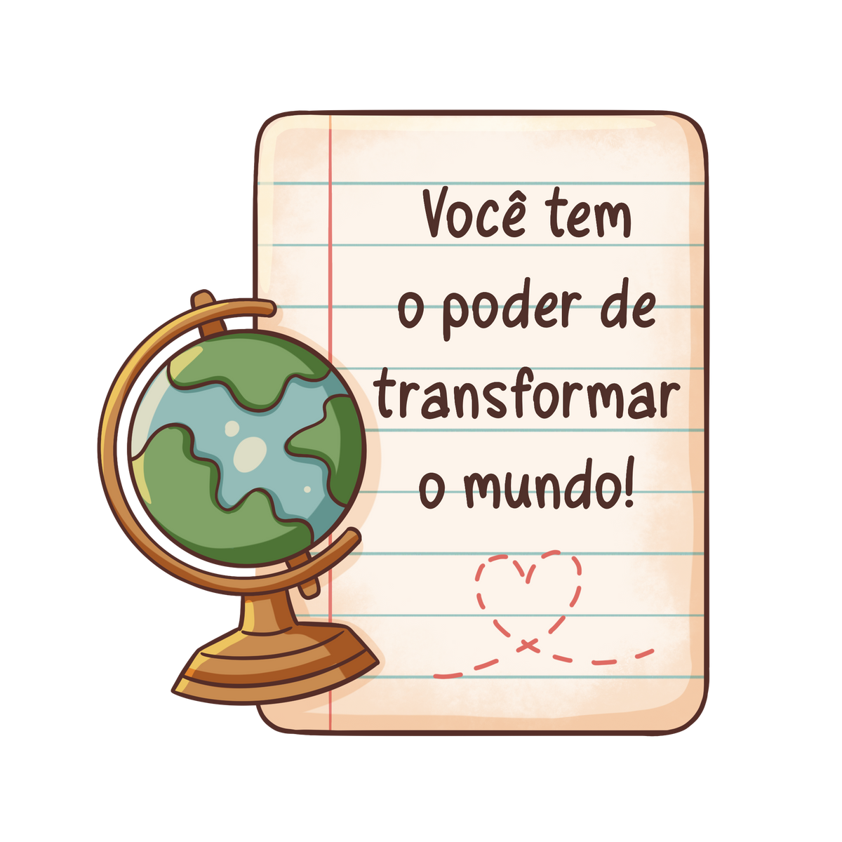 Você tem o poder de transformar o mundo