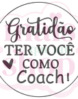 Gratidão Ter Você Como Coach