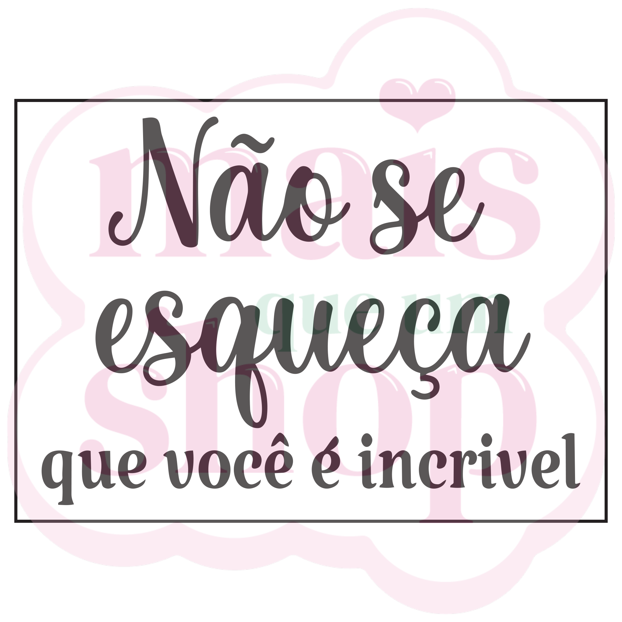 Não se Esqueça que Você é Incrivel