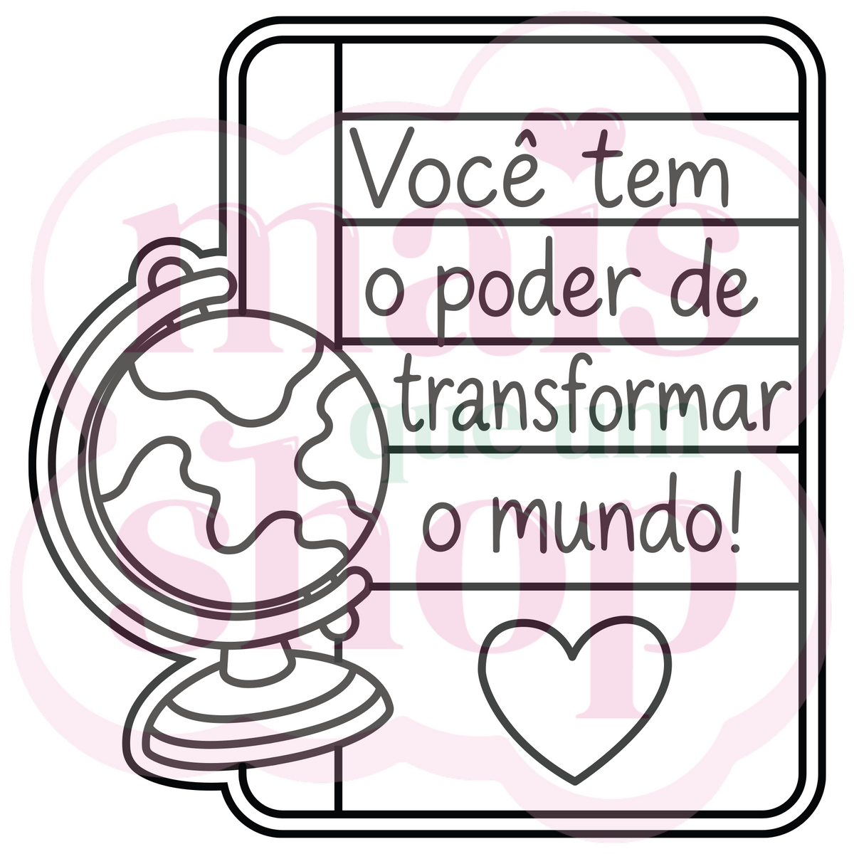 Você tem o poder de transformar o mundo