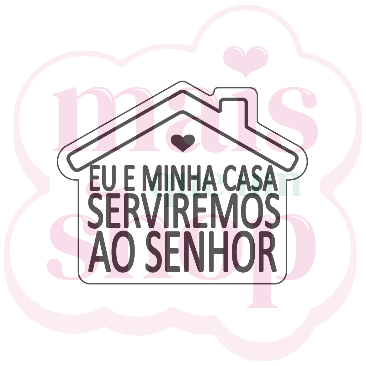 Eu e minha casa serviremos ao senhor