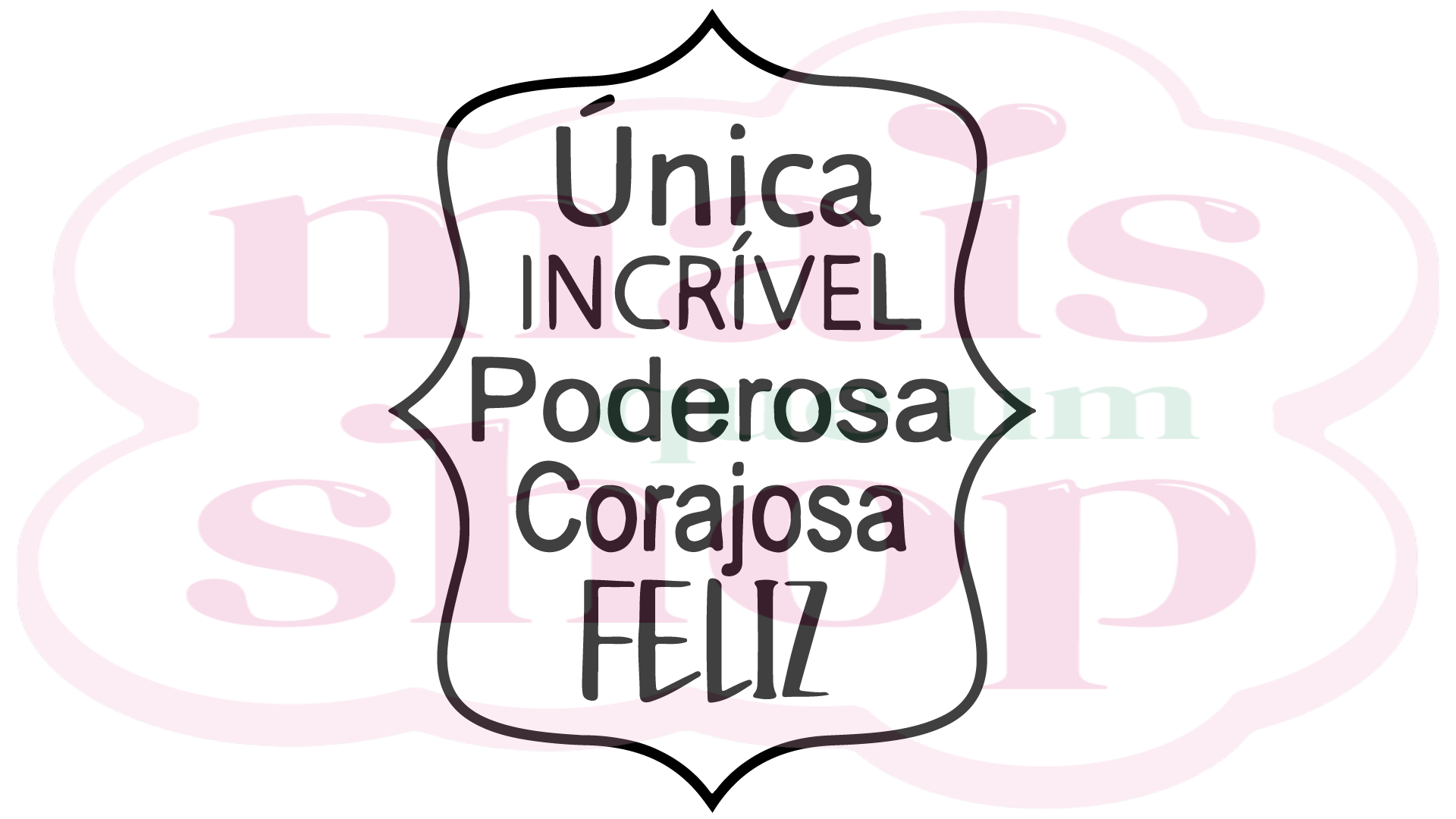 Única, Incrível, Poderosa...
