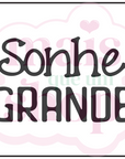 Sonhe Grande